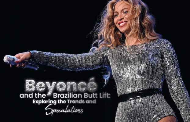 Beyonce and the Brazilian Butt Lift Exploring the Trends and Speculations