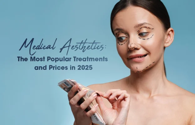 Medical Aesthetics The Most Popular Treatments and Prices in 2025