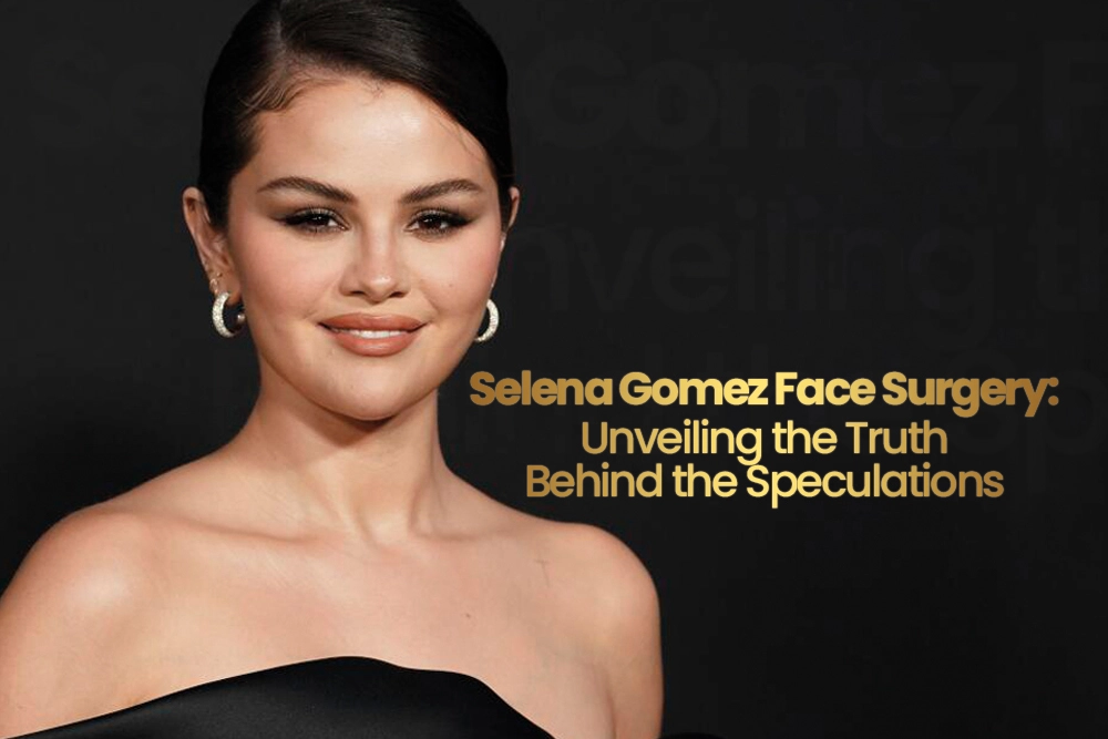 Selena Gomez Face Surgery Unveiling the Truth Behind the Speculations