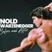 Arnold Schwarzenegger Before and After
