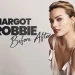 Margot Robbie Before After