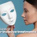 Features of Non-Invasive Treatments