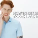 How to Get Rid of Tooth Pain