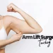 Arm Lift Surgery Turkey
