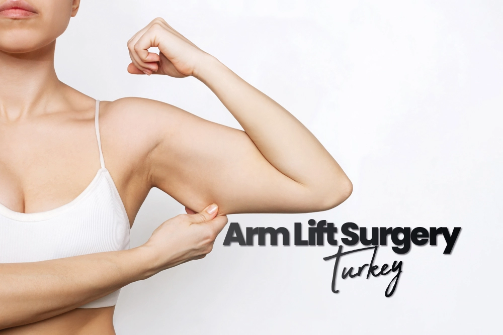 Arm Lift Surgery Turkey