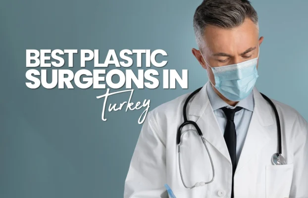 Best Plastic Surgeons In Turkey