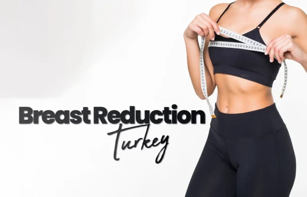 Breast Reduction Turkey