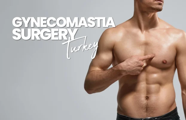 Gynecomastia Surgery Turkey