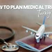 How To Plan Medical Trip To Turkey