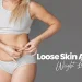 Loose Skin After Weight Loss