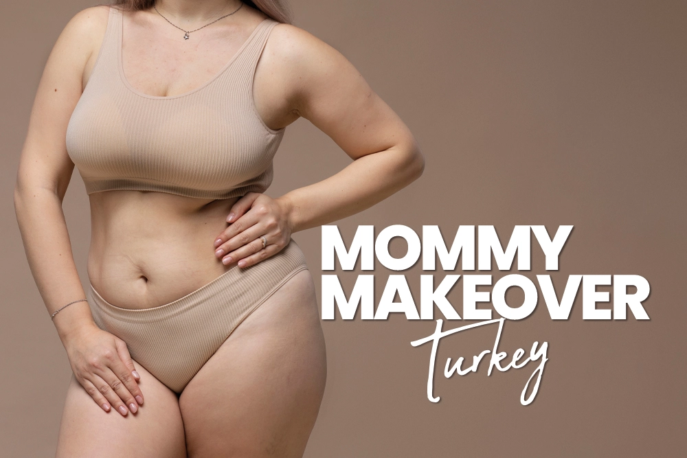 Mommy Makeover Turkey