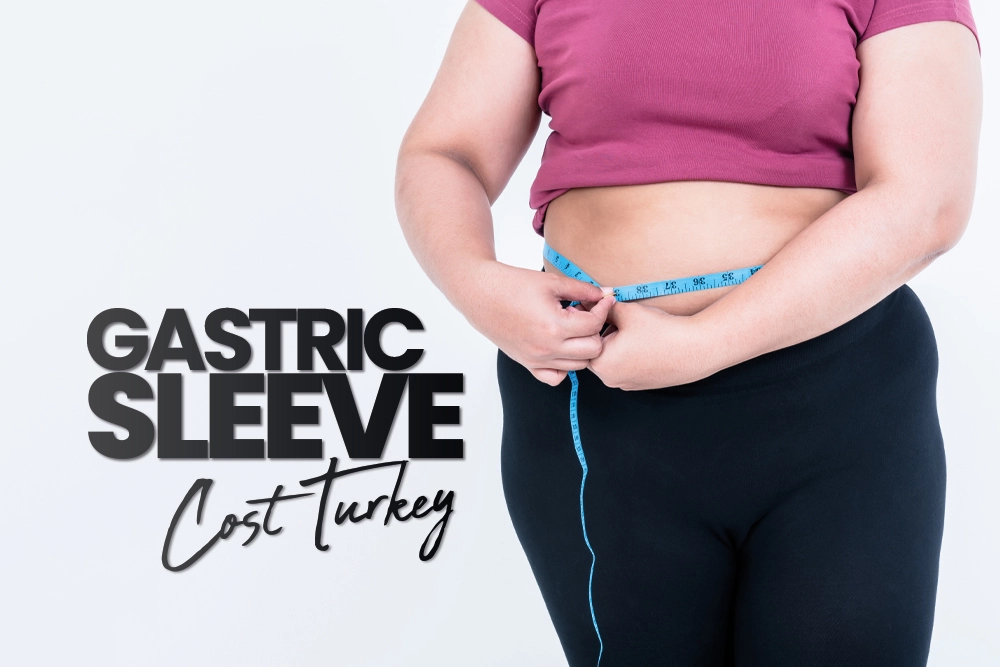 Gastric Sleeve Cost Turkey
