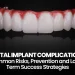 Dental Implant Complications Common Risks, Prevention, and Long-Term Success Strategies